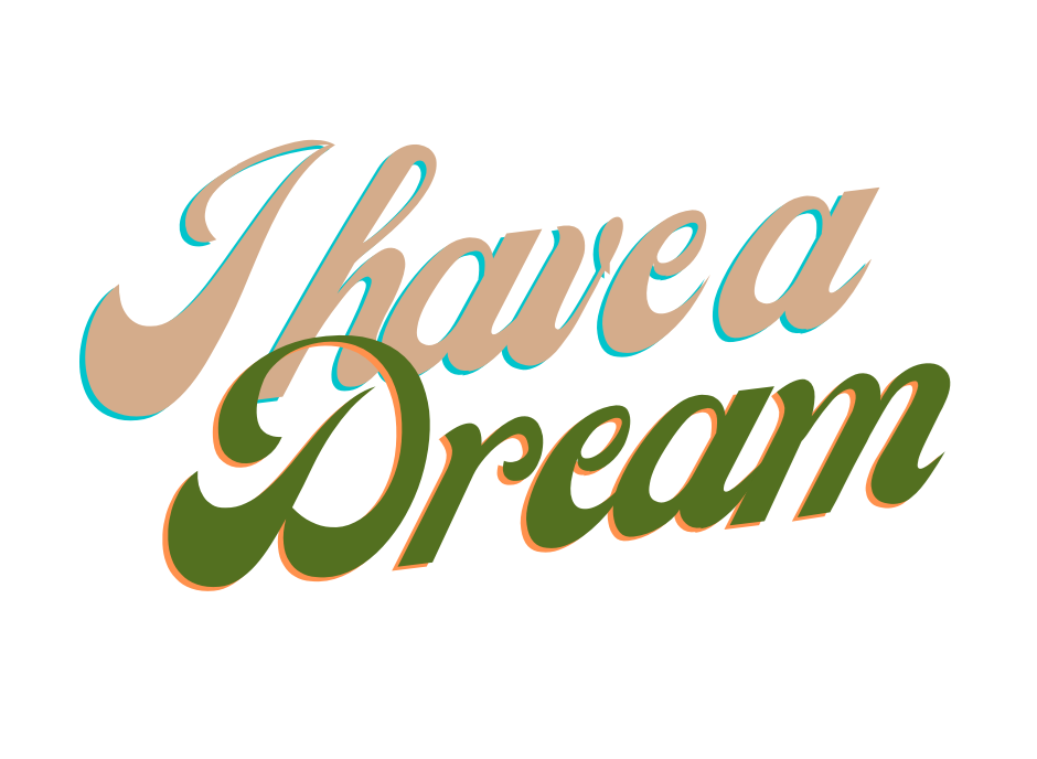 I Have a Dream I Have a Dream